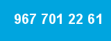 967 701 22 61